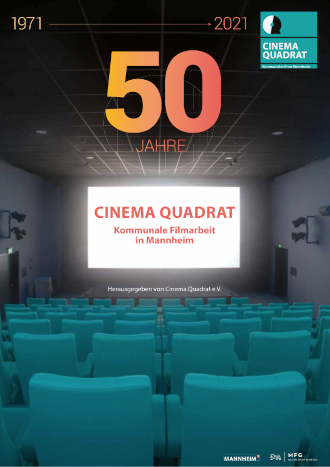 50 Jahre Cinema Quadrat. Kommunale Filmarbeit in Mannheim